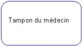 Rectangle  coins arrondis: Tampon du mdecin