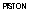 Zone de Texte: PISTON

