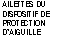 Zone de Texte: AILETTES DU DISPOSITIF DE PROTECTION DAIGUILLE



