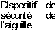 Dispositif de s�curit� de l�aiguille